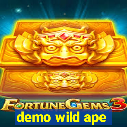 demo wild ape